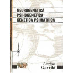 Neurogenetica. Psihogenetica. Genetica psihiatrică
