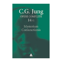 Mysterium Coniunctionis. Separarea şi compunerea contrariilor psihice în alchimie - Opere Complete, vol. 14/1,14/2,14/3
