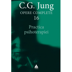 Practica psihoterapiei - Opere Complete, vol. 16
