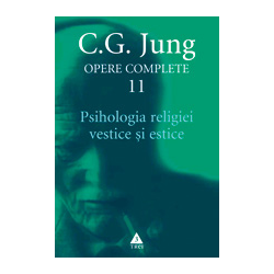 Psihologia religiei vestice şi estice - Opere Complete, vol. 11