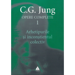 Arhetipurile şi inconştientul colectiv - Opere Complete, vol. 1