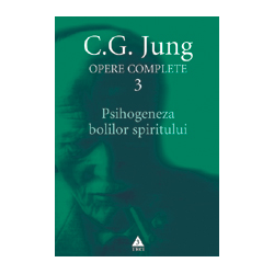 Psihogeneza bolilor spiritului - Opere Complete, vol. 3