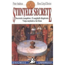Stiintele secrete. Secretele templelor. Evanghelii disparute. Viata nestiuta a lui Iisus