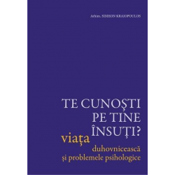 Te cunosti pe tine insuti? Viata duhovniceasca si problemele psihologice