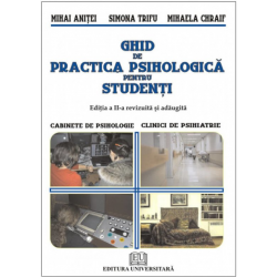 Ghid de practica psihologica pentru studenti. Editia a II-a